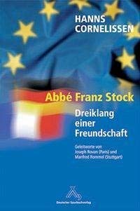 Abbé Franz Stock "Deutschland-Frankreich-Abbé Stock, Dreiklang einer Freundschaft"